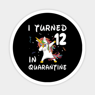 I Turned 12 In Quarantine Magnet